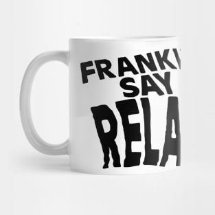 Friends - Frankie Say Relax Mug